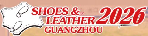 2026第三十四屆廣州國際鞋類、 皮革及工業(yè)設(shè)備展覽會
